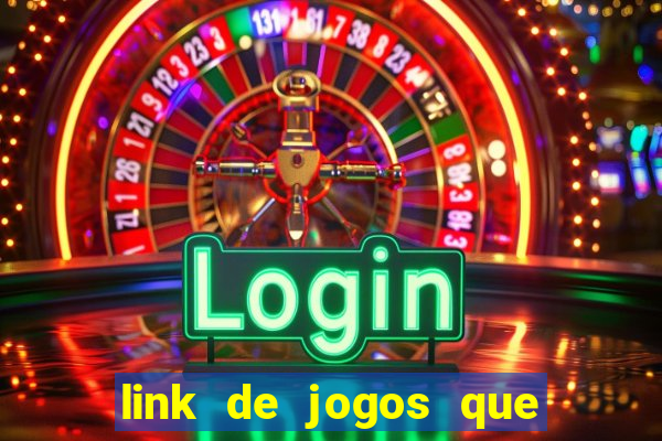 link de jogos que ganha dinheiro